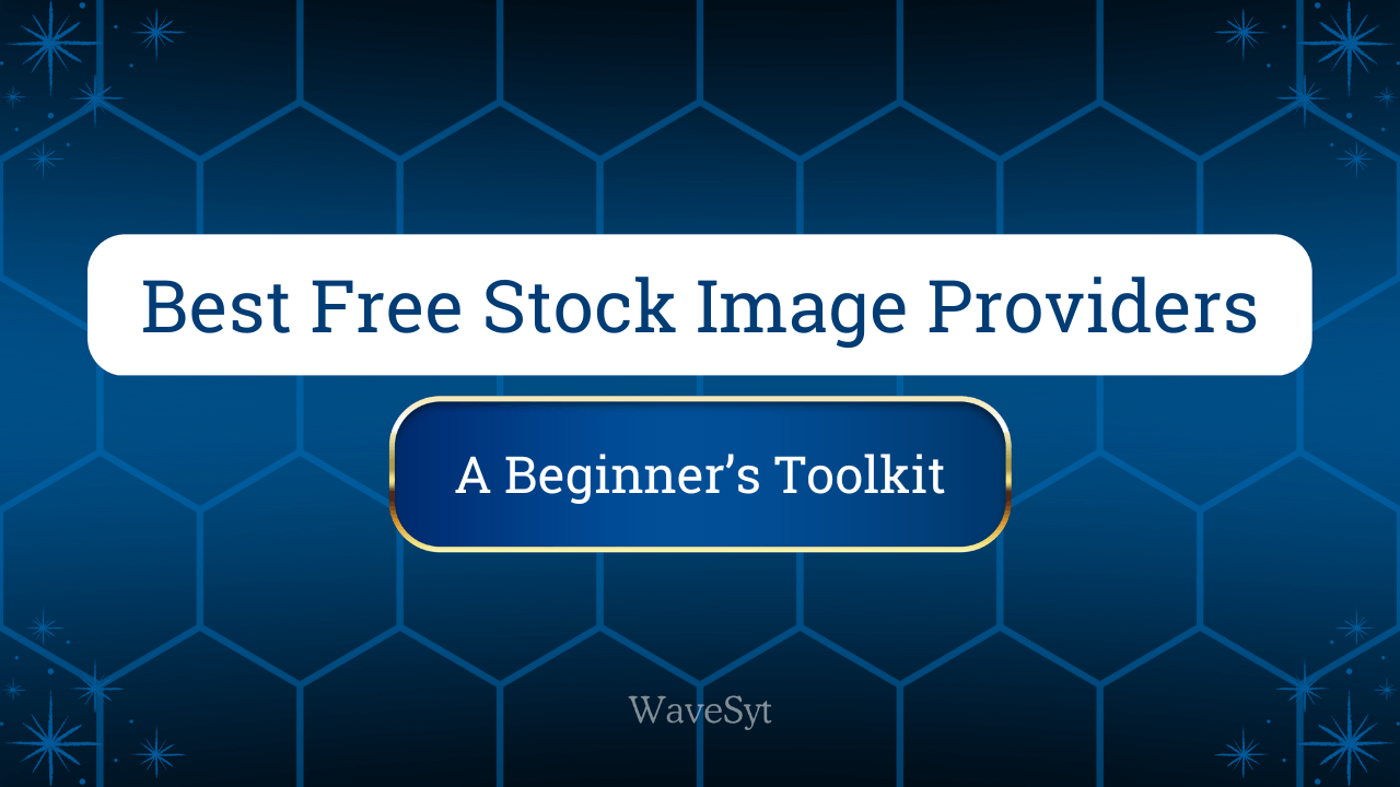Best Free Stock Image Providers: A Beginner's Toolkit